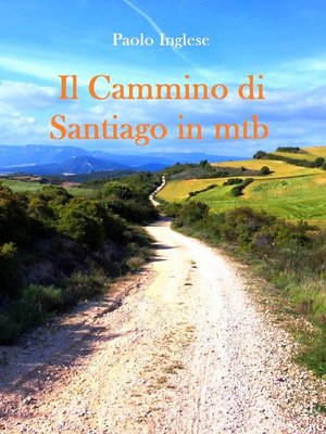 cover image of Il Cammino di Santiago in mtb guida per bici italiana italiano